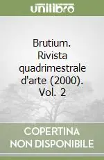 Promozione Esclusiva Brutium. Rivista quadrimestrale d‘arte (2000). Vol. 2