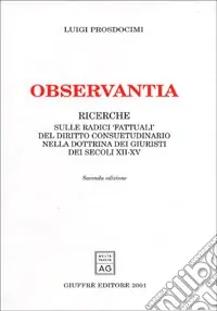 Observantia. Ricerche sulle radici «fattuali» del diritto consuetudinario nella dottrina di giuristi dei secoli XII-XV Affare