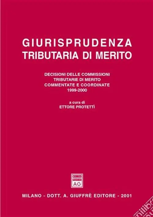 Compra Adesso Giurisprudenza tributaria di merito. Decisioni delle commissioni tributarie di merito commentate e coordinate (1999-00)