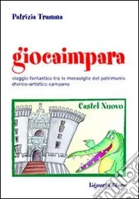 Affare Giocaimpara al museo. Viaggio fantastico nel patrimonio storico-artistico campano