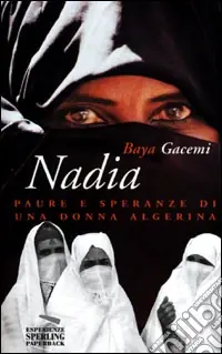 Nadia. Paure e speranze di una donna algerina Compra Adesso
