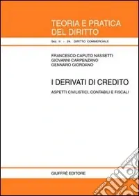 I derivati di credito. Aspetti civilistici, contabili e fiscali Must-Have