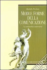 Modi e forme della comunicazione. La metamorfosi conservativa Consegna Rapida