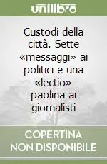 Pagamento Sicuro Custodi della città. Sette «messaggi» ai politici e una «lectio» paolina ai giornalisti