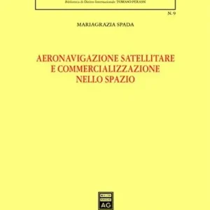 Aeronavigazione satellitare e commercializzazione nello spazio Ultima Occasione