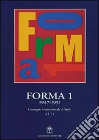 Esclusivo Forma 1 e i suoi artisti. Accardi, Consagra, Dorazio, Perilli, Sanfilippo, Turcato. Catalogo della mostra