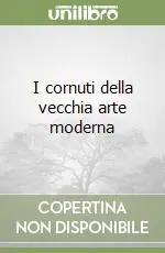 Offerta I cornuti della vecchia arte moderna