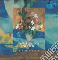 Adriana Pincherle. Tempere. Ediz. illustrata Occasione Imperdibile