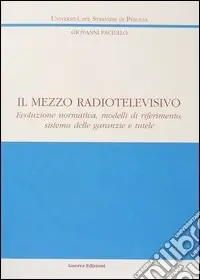 Il mezzo radiotelevisivo. Evoluzione normativa, modelli di riferimento, sistema delle garanzie e tutele Occasione