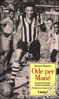 Ode per Mané. Quando Garrincha parlava ai passeri Offerta Speciale