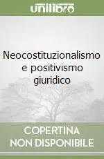 Neocostituzionalismo e positivismo giuridico Di Tendenza