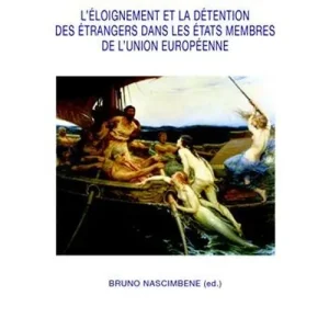 Expulsion and detention of aliens in the European Union countries. L‘eloignement et la detention des etrangers dans les pays de l‘Union Europèenne Promo Stagionale