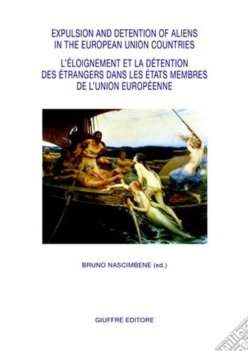 Expulsion and detention of aliens in the European Union countries. L‘eloignement et la detention des etrangers dans les pays de l‘Union Europèenne Promo Stagionale