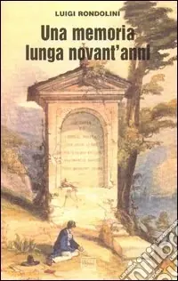 Novità Una memoria lunga novant‘anni