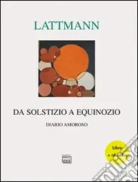 Da solstizio a equinozio. Diario amoroso. Con CD Audio Non Perdere