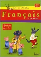 Francais. CM1 cycle 3. Livre unique. Per la Scuola elementare Professionale