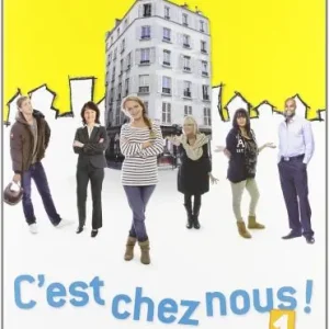C‘est chez nous. Livre-Cahier-Manuel numerique. Per le Scuole superiori. Con espansione online vol. 1 Prezzo Scontato
