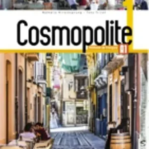 Cosmopolite. Livre élève. Per le Scuole superiori. Con espansione online. Con CD-ROM vol. 1 Ultimissimo Modello