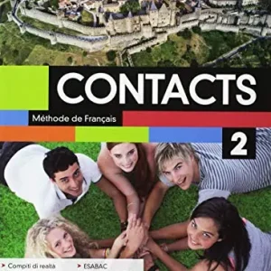 Offerta Contacts. Méthode de français. Con Cahier. Per le Scuole superiori. Con ebook. Con espansione online. Con CD-Audio vol. 2