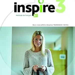 Inspire. Methode de francais. Livre d‘eleve. Per le Scuole superiori. Con e-book. Con espansione online vol. 3 Prezzo Conveniente