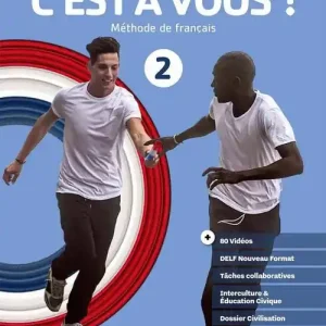 Saldi C‘est a vous. Mèthode de français. Livre de l‘élève et Cahier. Per le Scuole superiori. Con e-book. Con espansione online vol. 2