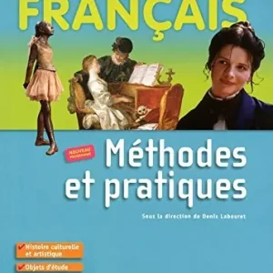 Prezzo Conveniente Français methodes et pratiques. Per le Scuole superiori