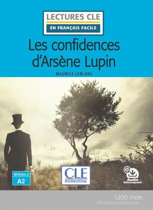 Occasione Imperdibile Les confidences d‘Arsène Lupin. Lectures CLE «en français facile». Con Audio Livello A2