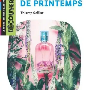 Offerta Limitata Un parfum de printemps. Lecture découverte. Niveau A2.1. Con File audio per il download
