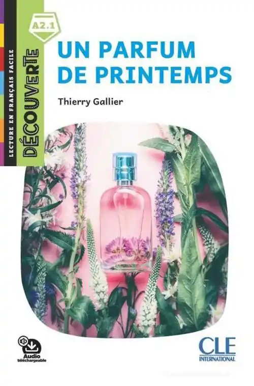 Offerta Limitata Un parfum de printemps. Lecture découverte. Niveau A2.1. Con File audio per il download