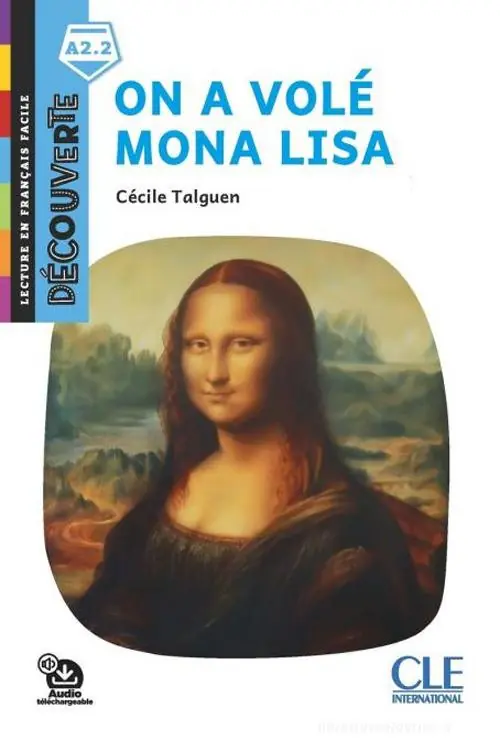 On a volé Mona Lisa. Lecture Découverte. Niveau A2.2. Con File audio per il download Occasione