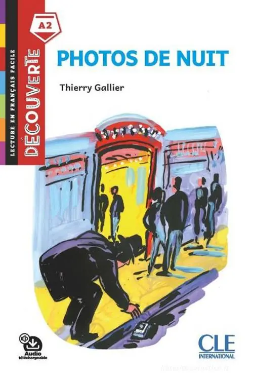 Photos de nuit. Lecture découverte. Niveau A2. Con File audio per il download Soddisfatti O Rimborsati