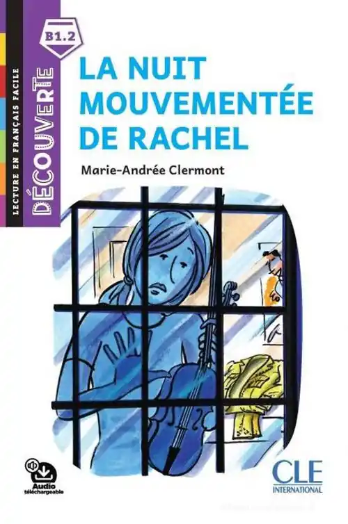Reso Gratuito La nuit mouvementée de Rachel. Lecture découverte. Niveau B1.2. Con File audio per il download