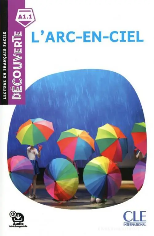 L‘arc-en-ciel. Lecture Découverte. Niveau A1.1. Con File audio per il download Reso Gratuito