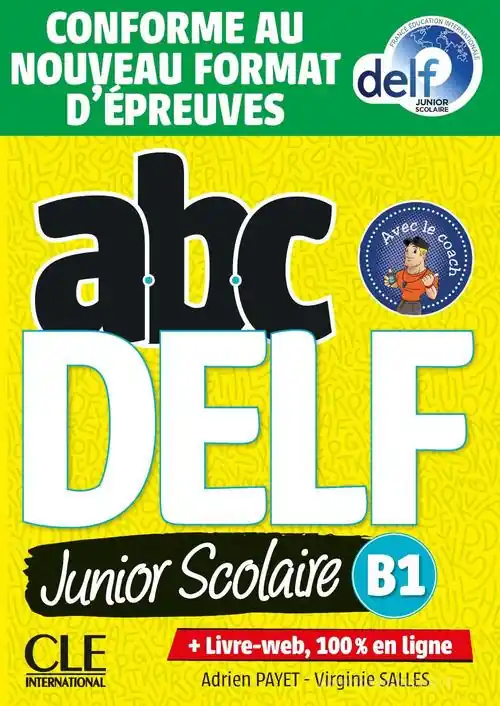 ABC DELF. Junior Scolaire. B1. Conforme au nouveau format d‘épreuves.Per le Scuole superiori. Con e-book Compra Adesso
