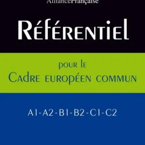 Référentiel de Programmes pour l‘Alliance Française. élaboré à partir du cadre Européen Commun. Référentiel de Programmes pour l‘Alliance Française élaboré à partir Bestseller