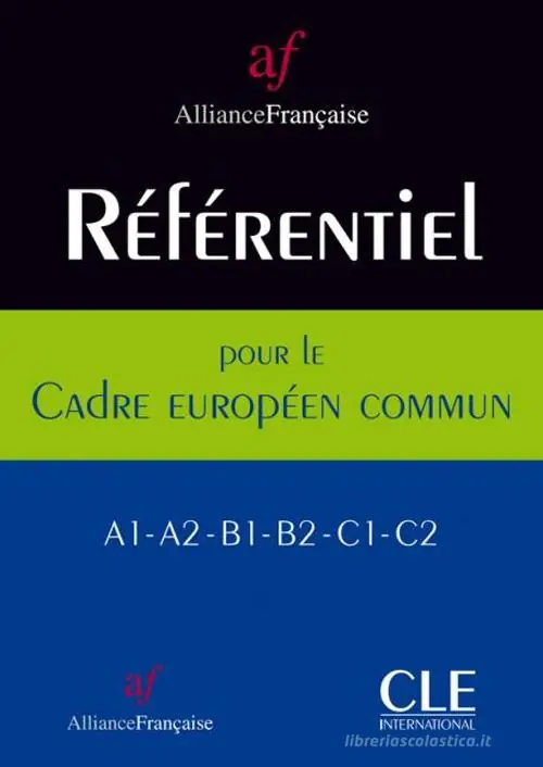 Référentiel de Programmes pour l‘Alliance Française. élaboré à partir du cadre Européen Commun. Référentiel de Programmes pour l‘Alliance Française élaboré à partir Bestseller