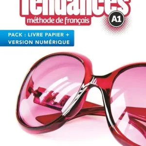 Affare Tendances. Méthode de français. A1. Livre de l‘élève. Con Version numérique. Per le Scuole superiori. Con e-book