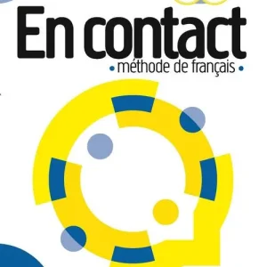 Affare En contact. Méthode de français. A1/A2. Livre de l‘eleve Per le Scuole superiori