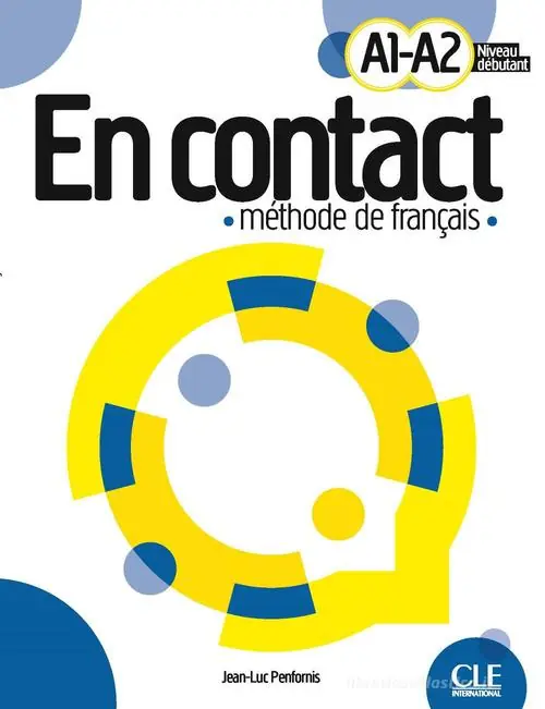 Affare En contact. Méthode de français. A1/A2. Livre de l‘eleve Per le Scuole superiori