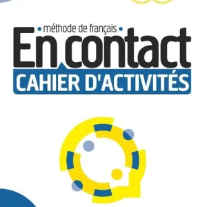 En contact. Méthode de français. A1/A2. Cahier d‘activites. Per le Scuole superiori Prezzo Di Fabbrica