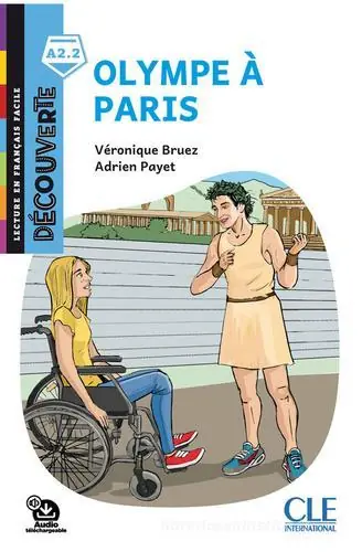 Olympe à Paris. Lecture Découverte. Niveau A2.2. Con File audio per il download Ultime Pezzi