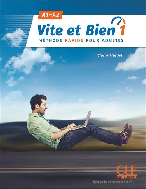 Vite et bien. méthode rapide pour adultes. Livre avec Corrigés. Niveaux A1-A2. Per le Scuole superiori. Con File audio per il download vol. 1 Non Perdere