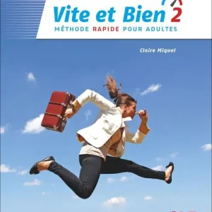 Vite et bien. Méthode rapide pour adultes. Livre avec Corrigés. Niveau B1. Per le Scuole superiori. Con audio vol. 2 Vendita Finale