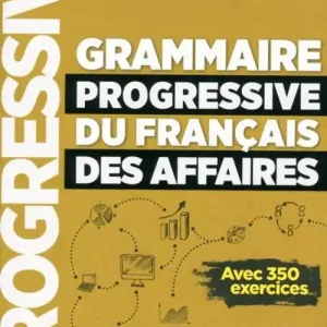 Grammaire progressive du français des affaires. Avec 350 exercices. Niveau intermédiaire. Per le Scuole superiori. Con CD-Audio Esclusivo