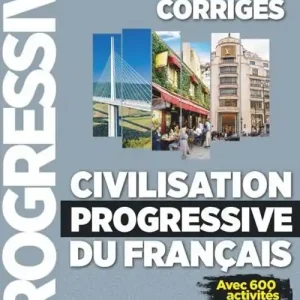 Reso Gratuito Civilisation progressive du français. Corrigés. Niveau intermédiaire. Per le Scuole superiori
