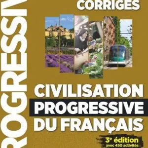 Civilisation progressive du français. Corrigés. Niveau débutant. Per le Scuole superiori Consegna Rapida
