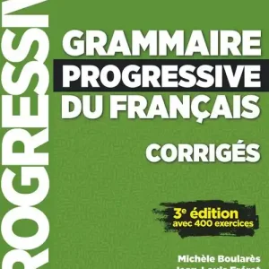 Compra Oggi Stesso Grammaire progressive du français. Niveau avancé B1-B2. Corrigés. Per le Scuole superiori. Con espansione online