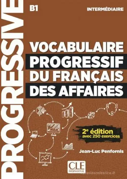 Sconto Vocabulaire progressif du français des affaires. Niveau intermédiaire. Per le Scuole superiori. Con CD-Audio