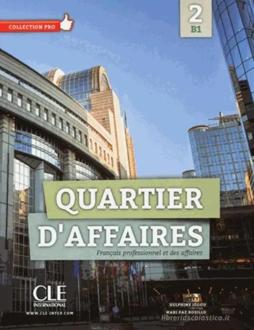 Quartier d‘affaires. Livre de l‘eleve. Per le Scuole superiori. Con DVD-ROM. Con espansione online vol. 2 Prezzo Scontato