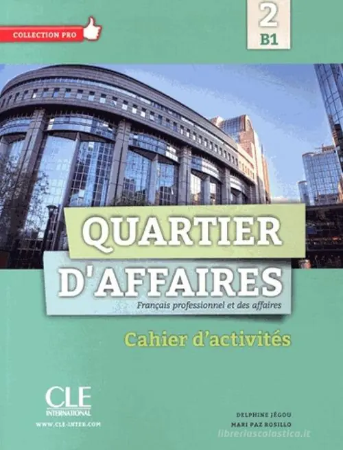 Direttamente Dal Produttore Quartier d‘affaires. Cahier d‘activites. Per le Scuole superiori. Con espansione online vol. 2